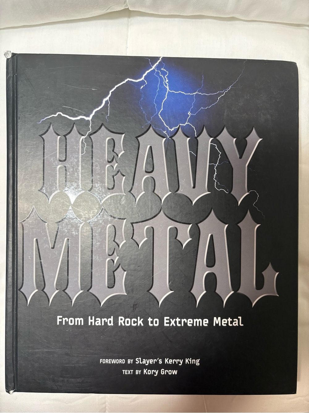 Heavy Metal From Hard Rock to Extreme Metal By- Slayer’s Kerry King. Hardcover.